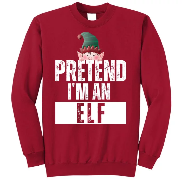 Pretend IM An Elf Funny Christmas Tall Sweatshirt