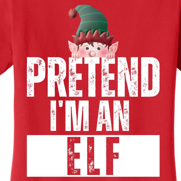 Pretend IM An Elf Funny Christmas Women's T-Shirt