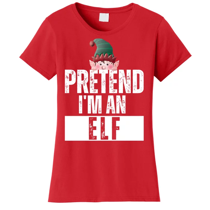 Pretend IM An Elf Funny Christmas Women's T-Shirt