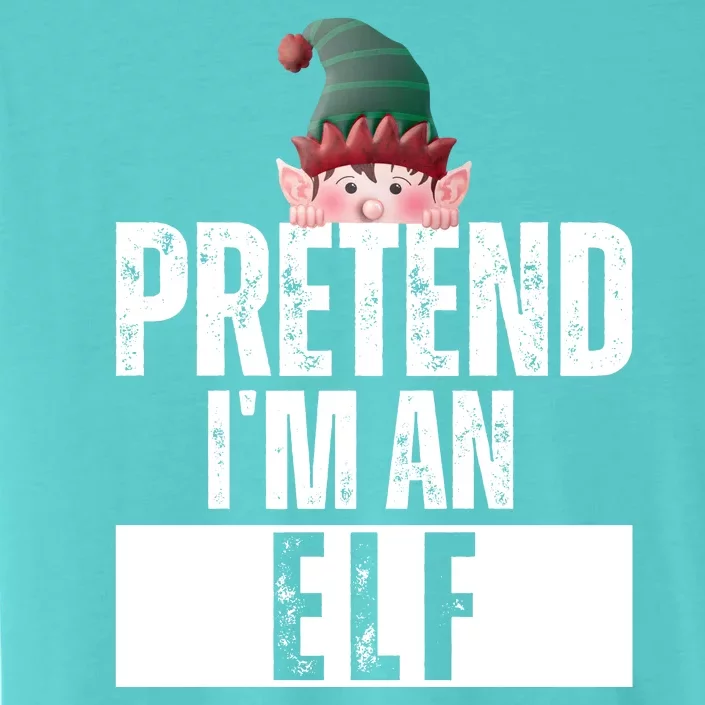 Pretend IM An Elf Funny Christmas ChromaSoft Performance T-Shirt