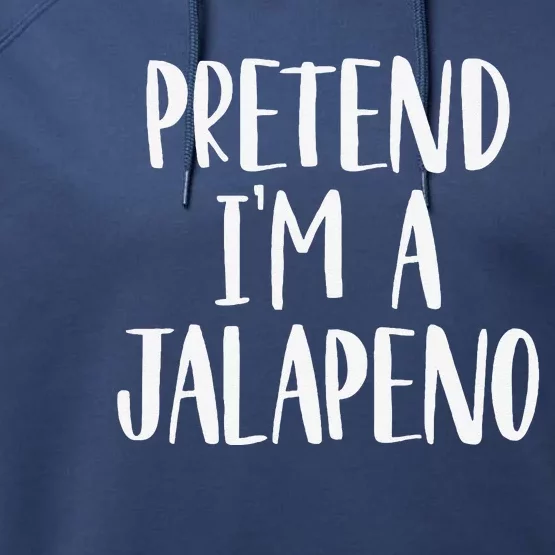 Pretend Im A Jalapeno Easy DIY Halloween Costume Performance Fleece Hoodie