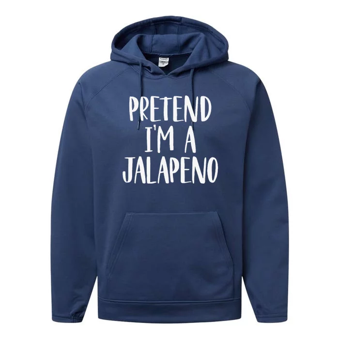 Pretend Im A Jalapeno Easy DIY Halloween Costume Performance Fleece Hoodie