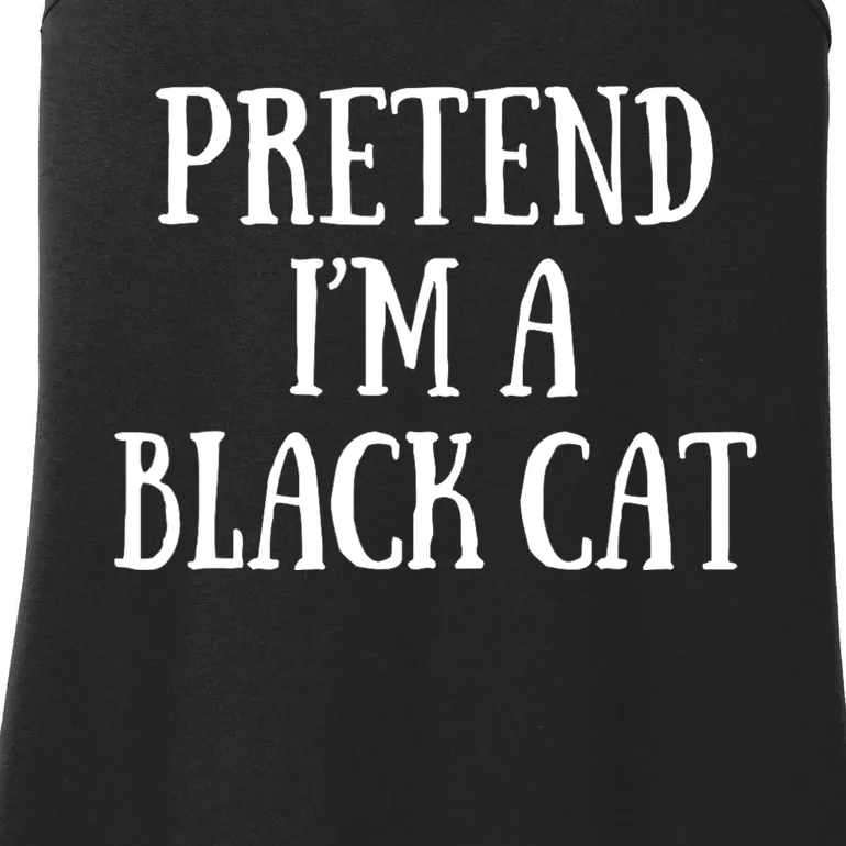 Pretend IM A Black Cat Funny Halloween Costume Ladies Essential Tank