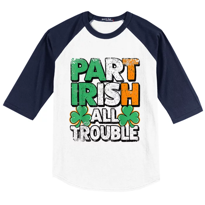 Part Irish All Trouble St Patrick's Day Gift For Boy Baseball Sleeve Shirt