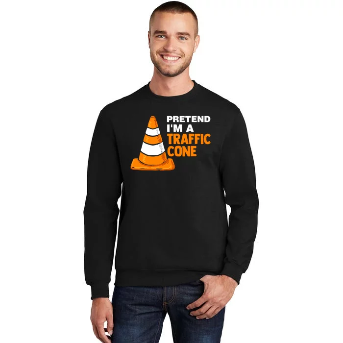 Pretend Im A Traffic Cone Costume Tall Sweatshirt