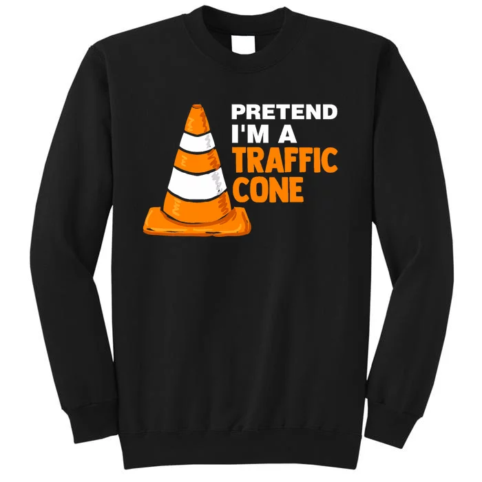 Pretend Im A Traffic Cone Costume Tall Sweatshirt