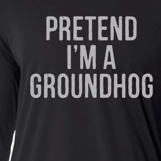 Pretend Im A Groundhog Lazy Halloween Costume Cooling Performance Long Sleeve Crew