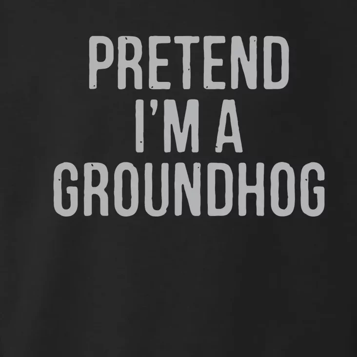 Pretend Im A Groundhog Lazy Halloween Costume Toddler Hoodie