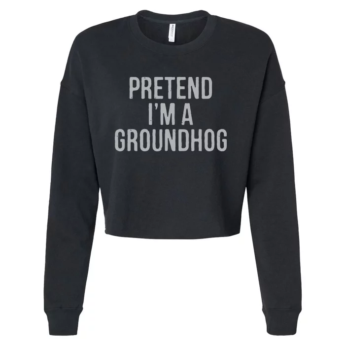 Pretend Im A Groundhog Lazy Halloween Costume Cropped Pullover Crew