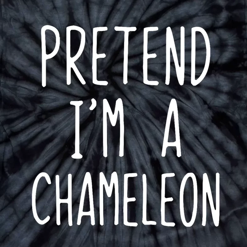 Pretend IM A Chameleon Costume Halloween Lazy Quick Pretend IM A Chamel Tie-Dye T-Shirt