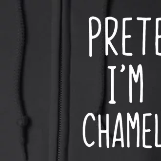 Pretend IM A Chameleon Costume Halloween Lazy Quick Pretend IM A Chamel Full Zip Hoodie