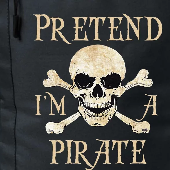 Pretend Im A Pirate Skull Crossbones Easy Funny Halloween Daily Commute Backpack