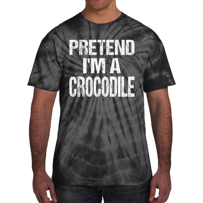 Pretend Im A Crocodile Easy Halloween Costume Tie-Dye T-Shirt