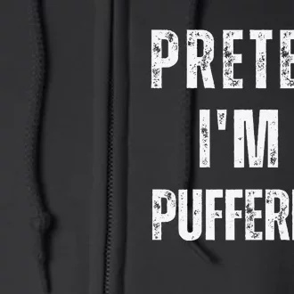 Pretend IM A Pufferfish Matching Costume Funny Halloween Full Zip Hoodie