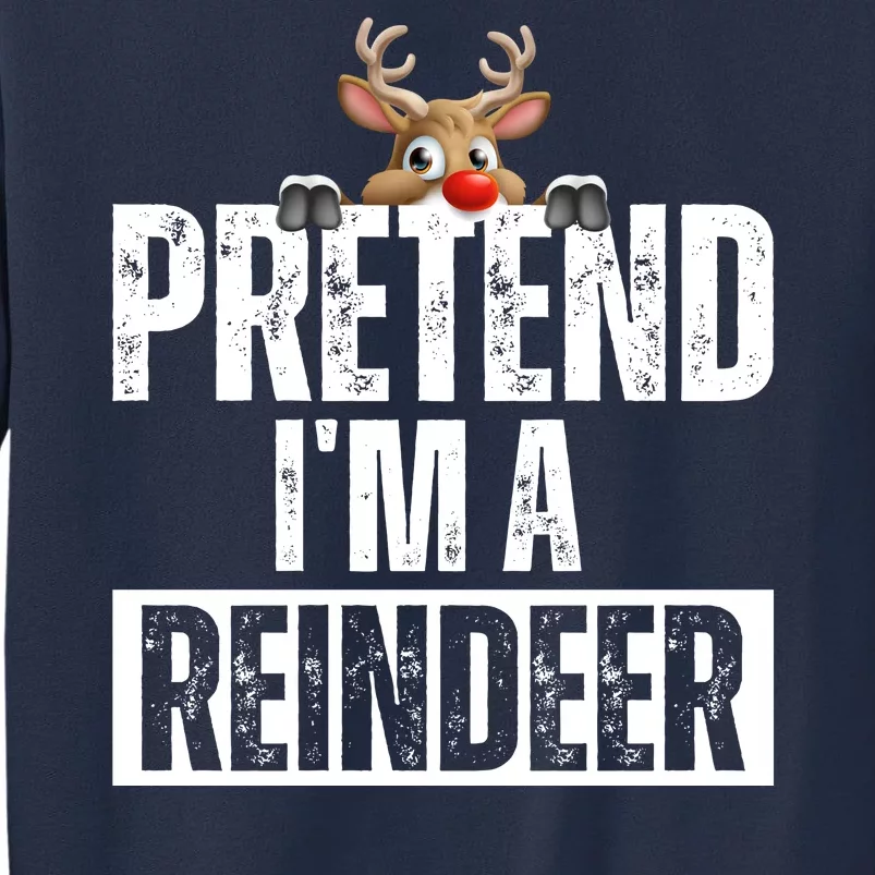 Pretend Im A Reindeer Funny Christmas Sweatshirt