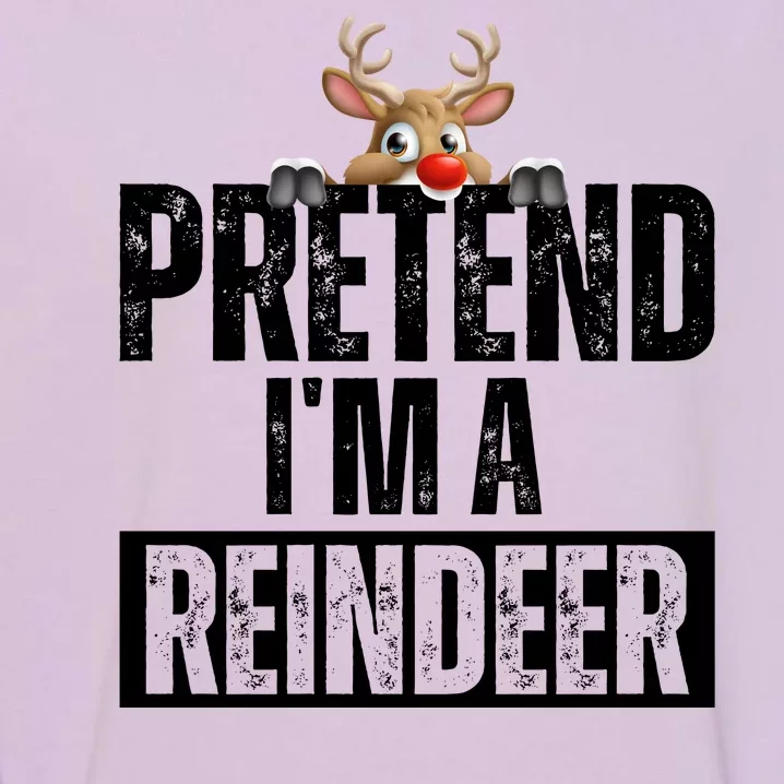 Pretend Im A Reindeer Funny Christmas Garment-Dyed Sweatshirt