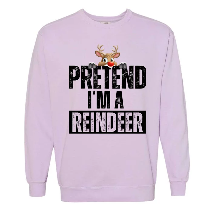 Pretend Im A Reindeer Funny Christmas Garment-Dyed Sweatshirt