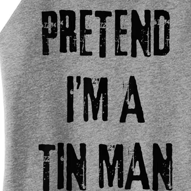 Pretend I'm A Tin Man Halloween Last Minute Costume Party Women’s Perfect Tri Rocker Tank