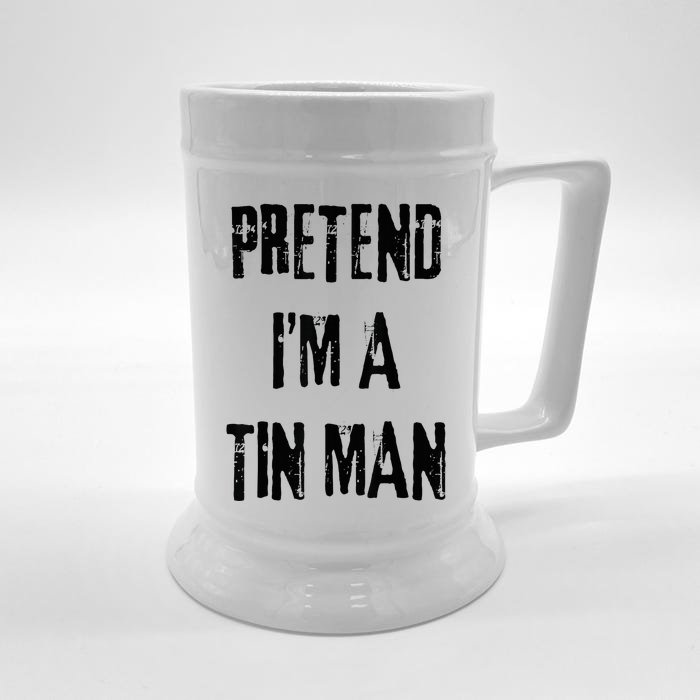 Pretend I'm A Tin Man Halloween Last Minute Costume Party Front & Back Beer Stein