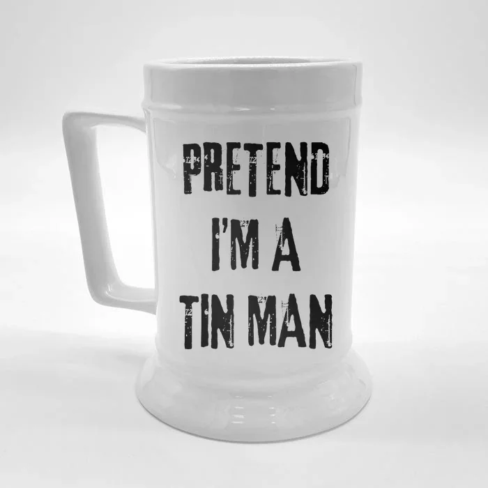 Pretend I'm A Tin Man Halloween Last Minute Costume Party Front & Back Beer Stein