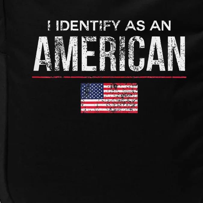 Proudly Identify As American No Identity Politics Impact Tech Backpack