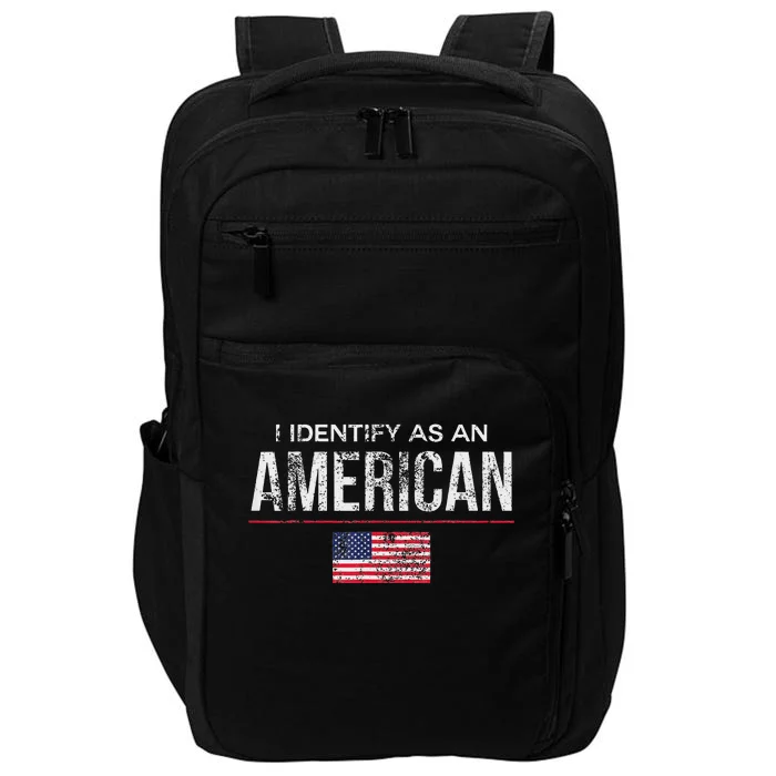 Proudly Identify As American No Identity Politics Impact Tech Backpack