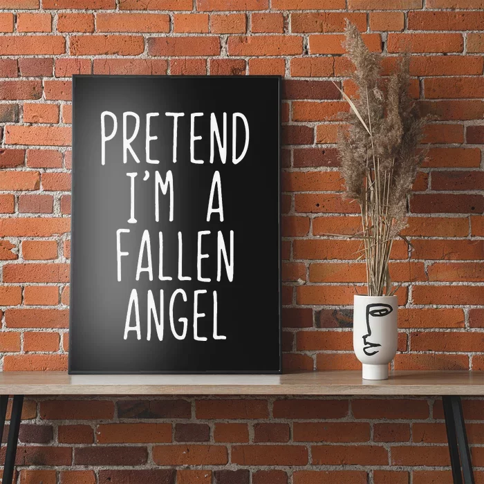 Pretend Im A Fallen Angel Halloween Lazy Easy Poster