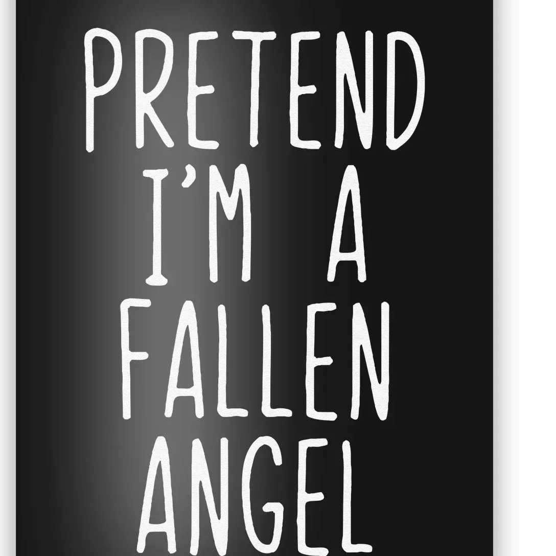 Pretend Im A Fallen Angel Halloween Lazy Easy Poster