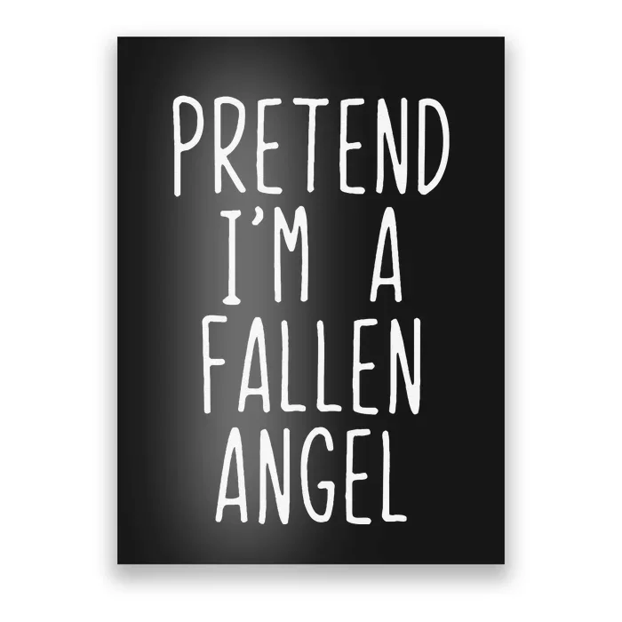 Pretend Im A Fallen Angel Halloween Lazy Easy Poster