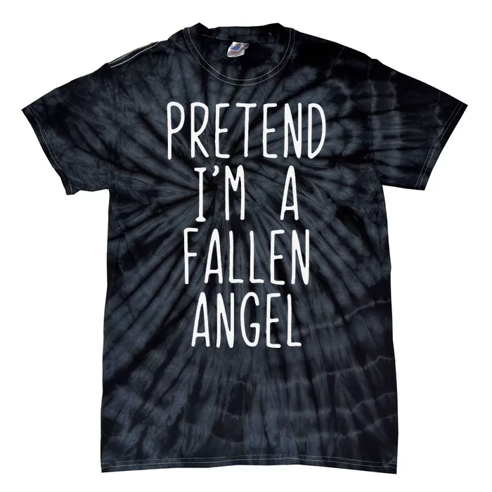 Pretend Im A Fallen Angel Halloween Lazy Easy Tie-Dye T-Shirt