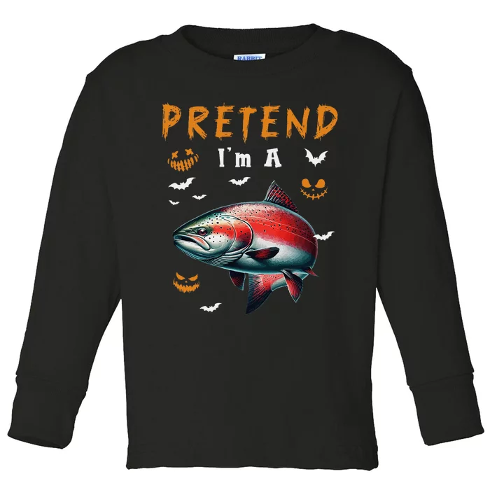 Pretend IM A Salmon Halloween Costume Fishing Lover Toddler Long Sleeve Shirt