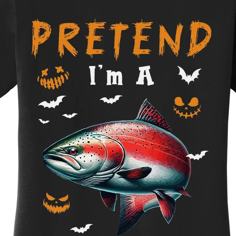 Pretend IM A Salmon Halloween Costume Fishing Lover Women's T-Shirt