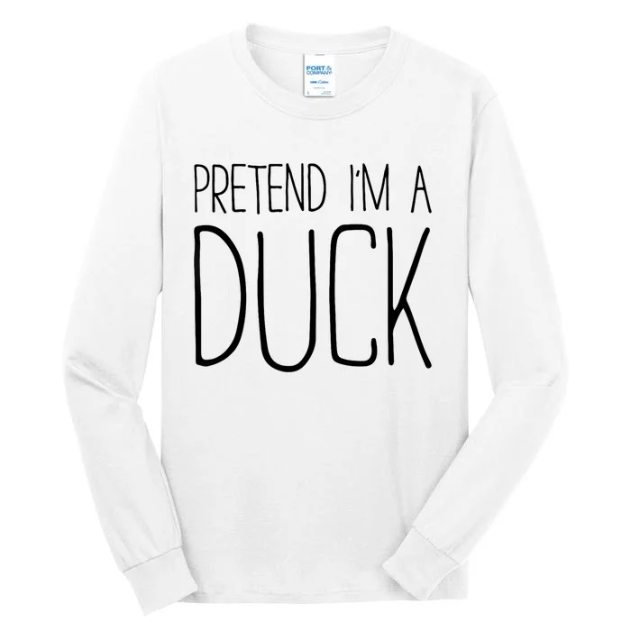 Pretend IM A Duck Adult Women Costume Tall Long Sleeve T-Shirt