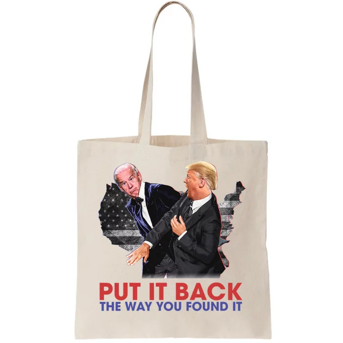 Put It Back The Way You Found It Funny Trump Slap Anti Biden Tote Bag