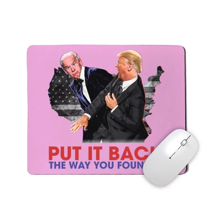 Put It Back The Way You Found It Funny Trump Slap Anti Biden Mousepad