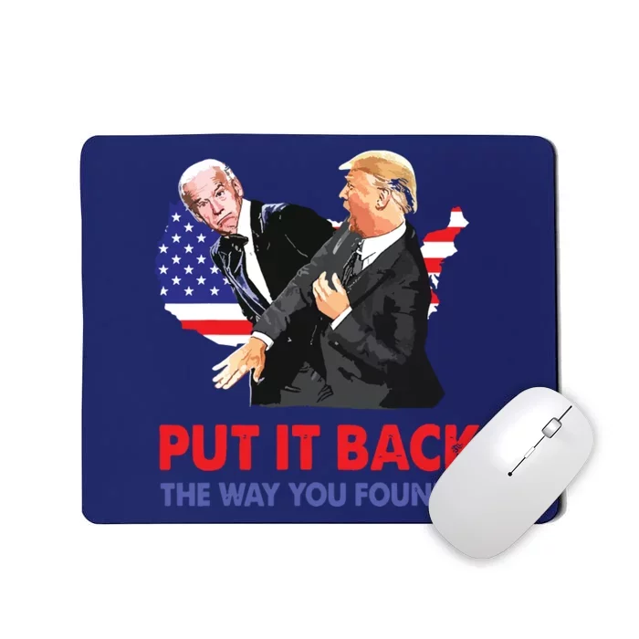 Put It Back The Way You Found It Trump Slap Biden Mousepad