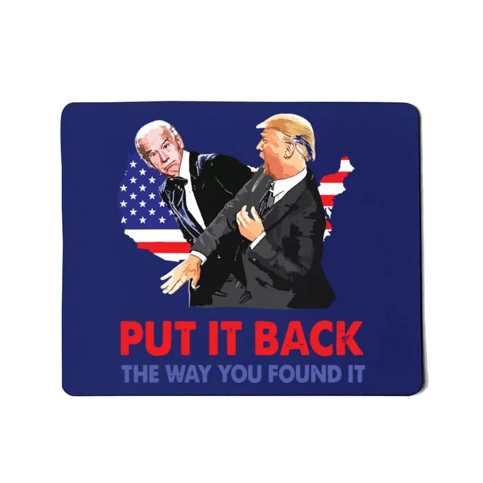 Put It Back The Way You Found It Trump Slap Biden Mousepad