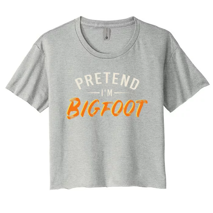 Pretend Im Bigfoot Quick Halloween Outfit Women's Crop Top Tee