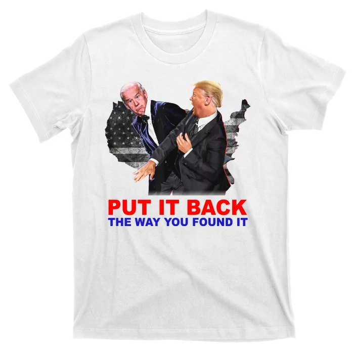 Put It Back The Way You Found It Donald Trump Anti Biden T-Shirt