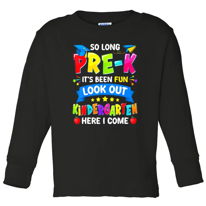 Prek Its Been Fun Look Out Kindergarten Here I Come Preschool Graduation Gift Toddler Long Sleeve Shirt