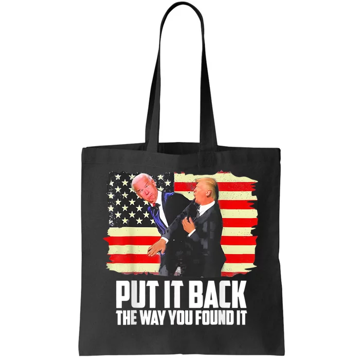 Put It Back The Way You Found It Funny Trump Slap Biden Tote Bag