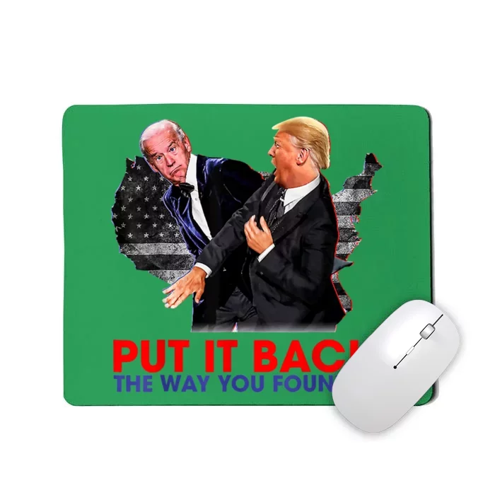 Put It Back The Way You Found It Funny Trump Slap Anti Biden Mousepad