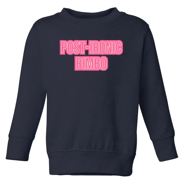 Post Ironic Bimbo Toddler Sweatshirt