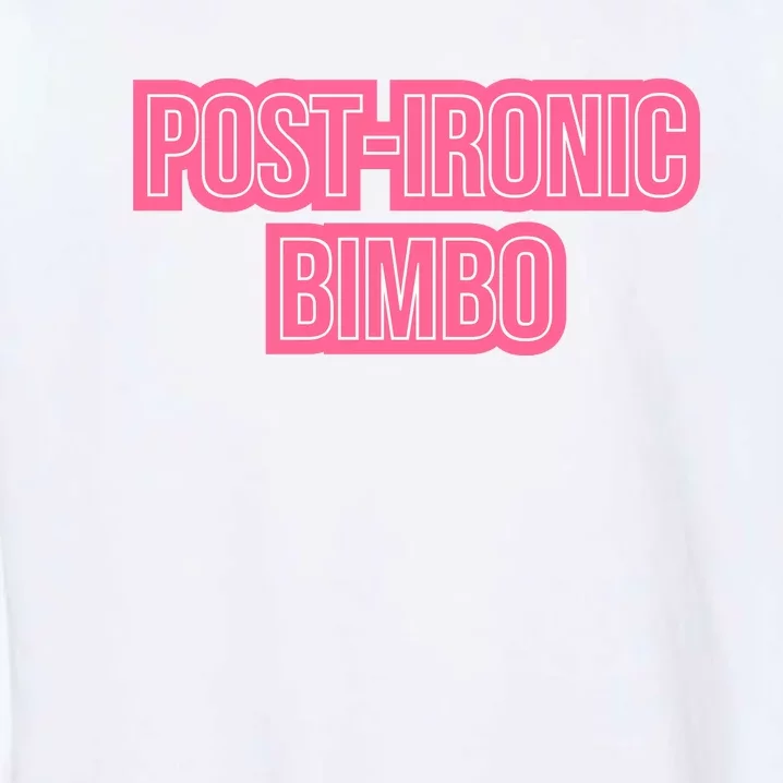 Post Ironic Bimbo Garment-Dyed Sweatshirt