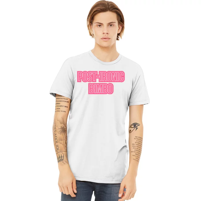 Post Ironic Bimbo Premium T-Shirt