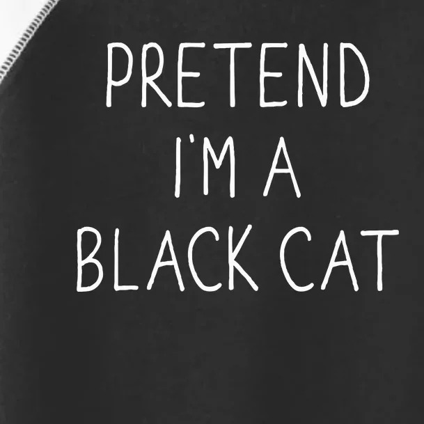 Pretend IM Black Cat Funny Lazy Easy Diy Halloween Costume Toddler Fine Jersey T-Shirt