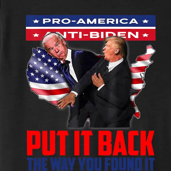 Put It Back The Way You Found It Funny Trump Slap Anti Biden ChromaSoft Performance T-Shirt