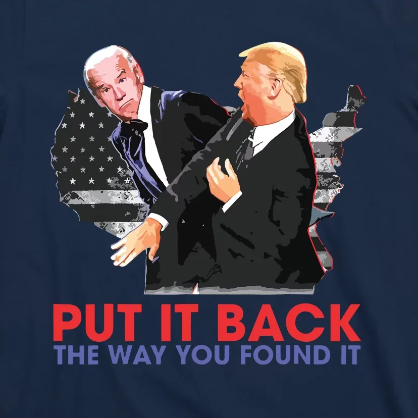 Put It Back The Way You Found It Funny Trump Slap Anti Biden T-Shirt