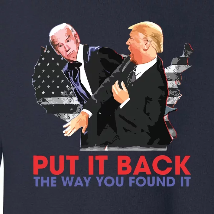 Put It Back The Way You Found It Funny Trump Slap Anti Biden Toddler Sweatshirt