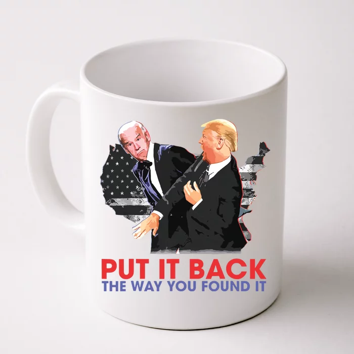 Put It Back The Way You Found It Funny Trump Slap Anti Biden Front & Back Coffee Mug